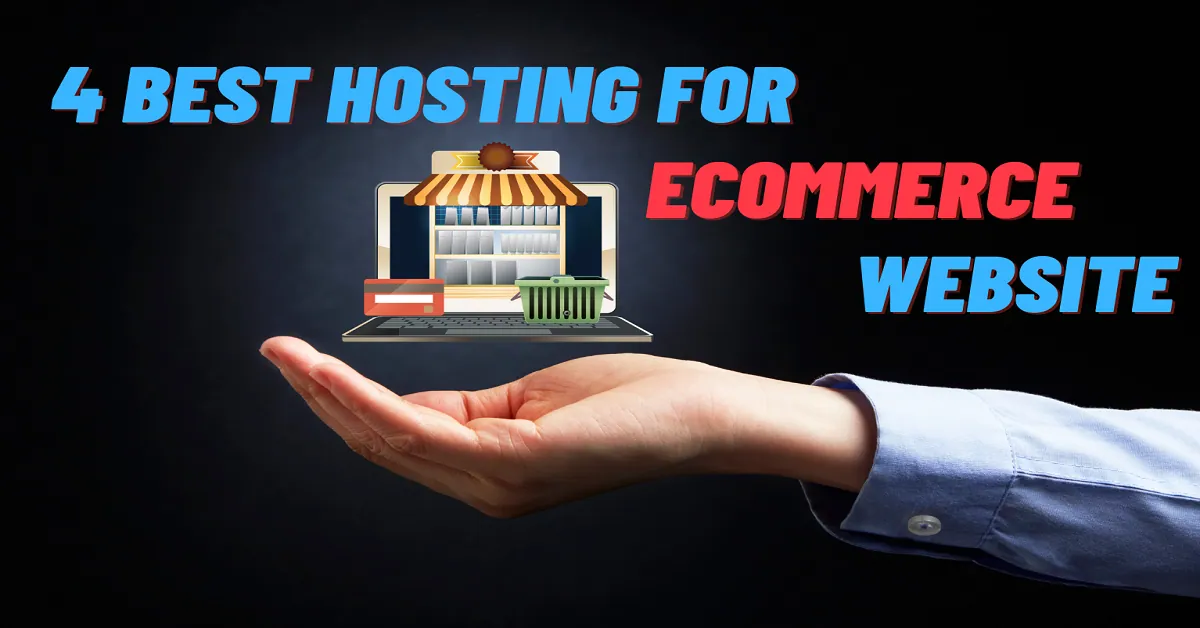 4 Best Hosting for Ecommerce Website