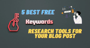 5 Best Free Keyword Research Tools for Your Blog Post
