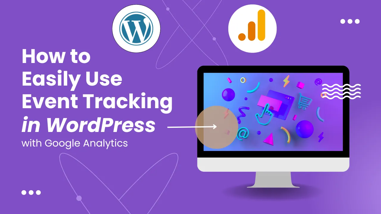 How to Easily Use Event Tracking in WordPress with Google Analytics