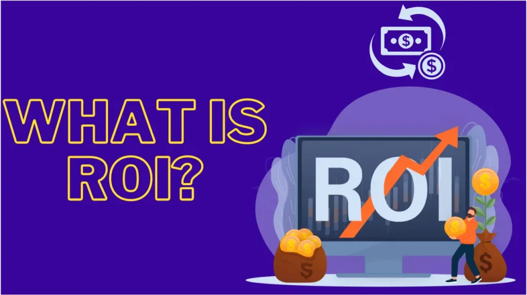 What is ROI?