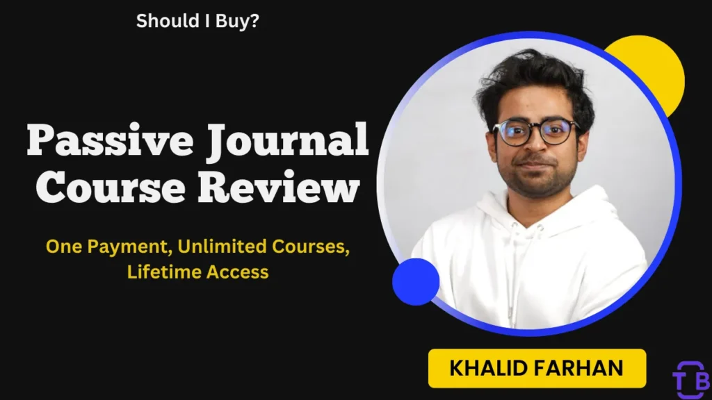 Passive Journal Review - The Unlimited Course by Khalid Farhan