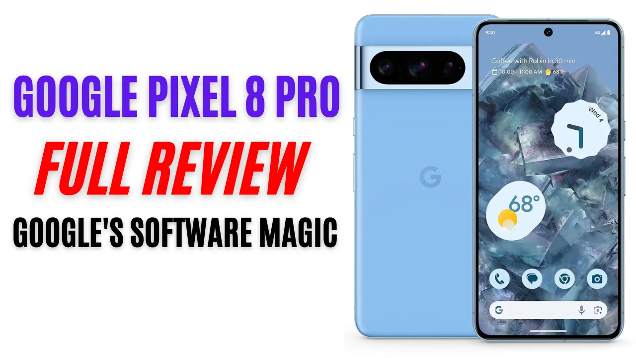 Google Pixel 8 Pro Full Review - Google's Software Magic