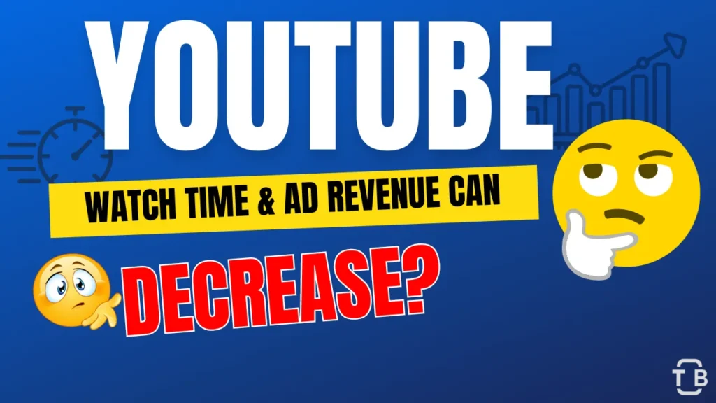 YouTube Watch Time & Ad Revenue Can Decrease