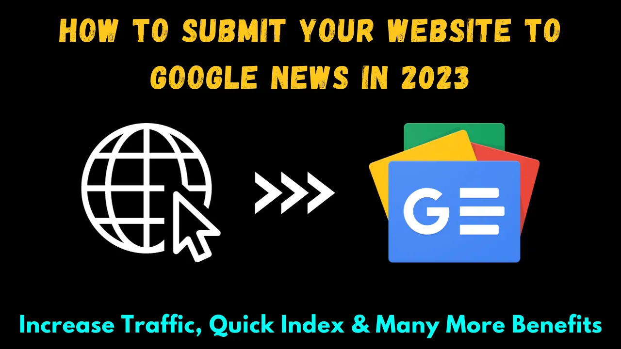 How to Submit Your Website to Google News Publisher Center in 2023